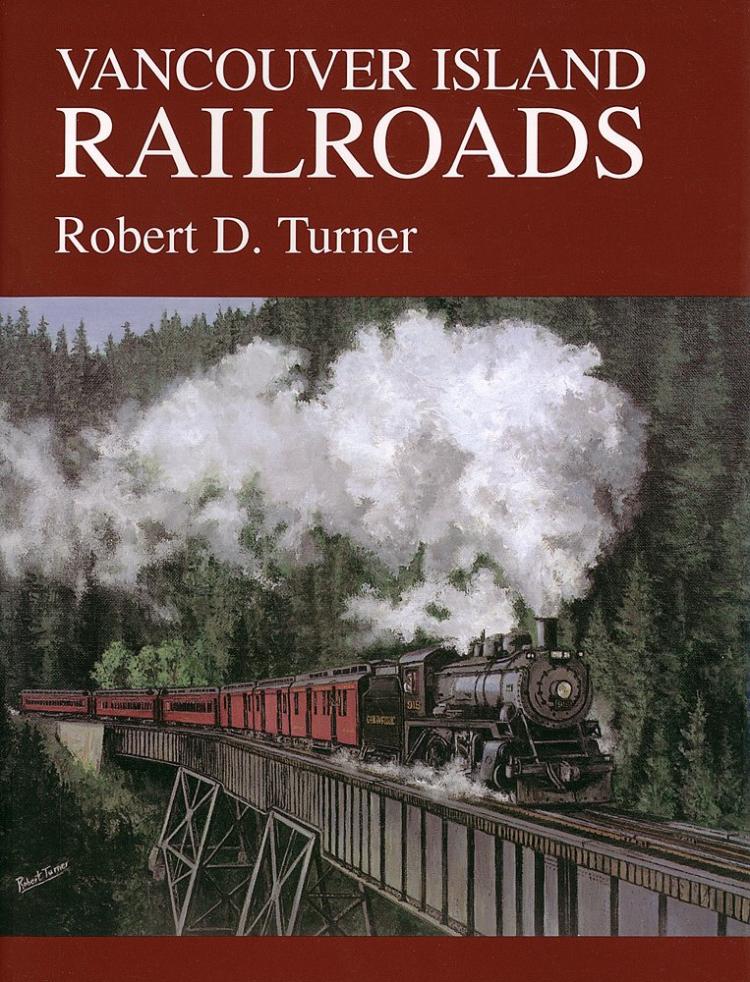 Vancouver Island Railroads - Robert D. Turner - In Stock