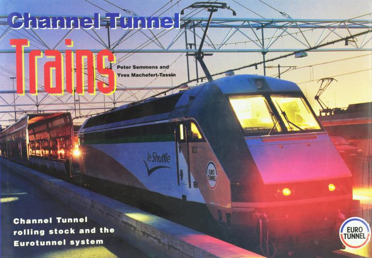 Channel Tunnel Trains: Channel Tunnel Rolling Stock and the Eurotunnel System - In Stock